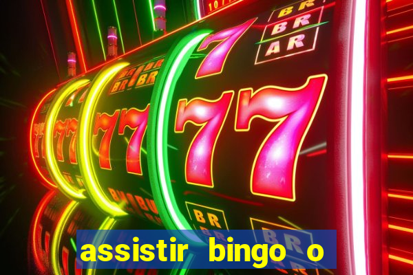 assistir bingo o rei das manhas filme completo dublado